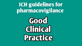 Good Clinical Practice in pharmacovigilance studiesICH guidelinesUnit 4Sem 8 gcp clinical [upl. by Merl]