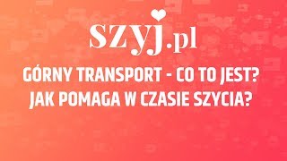 Poradnik Szyjpl  Górny transport  jak pomaga w trakcie szycia [upl. by Felecia766]