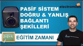 Profesyonel Ses Sistemi Pasif Sistem için Doğru ve Yanlış Bağlantı Şekilleri [upl. by Avilys]