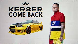 KERSER  COME BACK [upl. by Gensler]