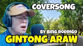 GINTONG ARAW by Bing Rodrigo  cover Jun Dagangon [upl. by Ttevi]