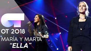 quotELLAquot  MARTA y MARÍA  Gala 1  OT 2018 [upl. by Anetta]