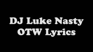 DJ Luke OTWLyrics [upl. by Alaster]