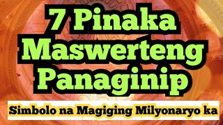 7 Pinaka Maswerteng Panaginip  Simbolo na malapit ka na sa pagyaman [upl. by Cone]