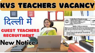 KVS GUEST TEACHER RECRUITMENT IN DELHI  KVS GUEST TEACHER VACANCY IN DELHI  KVS TEACHERS JOBS 2024 [upl. by Naitsihc]