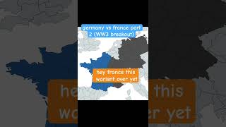 germany vs france part 2 germany france mapchart [upl. by Eentihw]