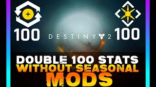 Destiny 2  How to get DOUBLE 100 STATS Without Seasonal MODS  Everything you need to know [upl. by Yanttirb]