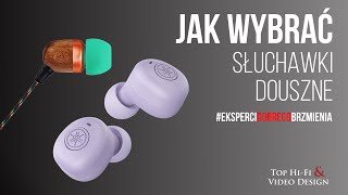 Jak wybrać słuchawki douszne  poradnik dla początkujących Top HiFi [upl. by Ahseram361]