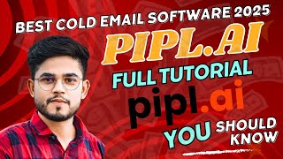 How to Setup Cold Email Campaign in Piplai  Pipl Ai Full Tutorial  Best Cold Email Software 2025 [upl. by Yspyg]