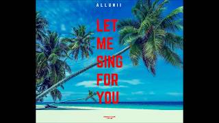 Allunii  Let Me Sing For You Official Audio [upl. by Ahseena]