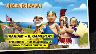 Ikariam GAMEPLAY 29  TEIA CI AUMENTA LA PRODUZIONE DI CRISTALLO [upl. by Eelsew]