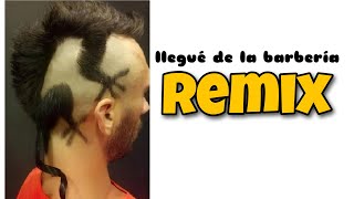 llegue de la barberia bonito y bello REMIX [upl. by Otes]