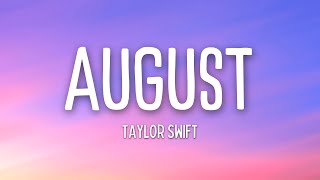 Taylor Swift  August Lyrics [upl. by Eenafit]