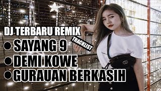 DJ SAYANG 9  DEMI KOWE  GURAUAN BERKASIH REMIX TERBARU [upl. by Atina]