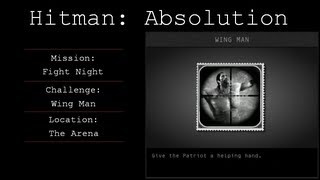 Hitman Absolution Challenge Guide  Wing Man  Fight Night [upl. by Lynea]