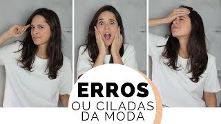 12 PIORES ERROS DE MODA  CILADAS  MARI FLOR [upl. by Akimahc]