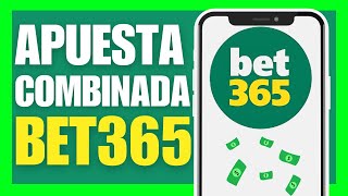 Cómo Hacer COMBINADAS en BET365 Apuestas Combinadas en Bet365 [upl. by Sallee977]