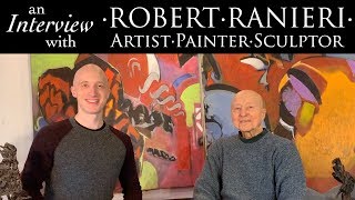 Interview with Robert Ranieri Artist Painter Sculptor [upl. by Folberth761]