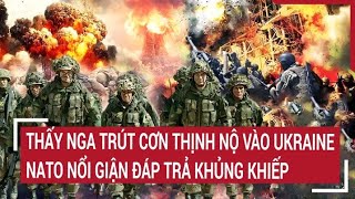 Điểm nóng thế giới Thấy Nga trút cơn thịnh nộ vào Ukraine NATO nổi giận đáp trả khủng khiếp [upl. by Llij]