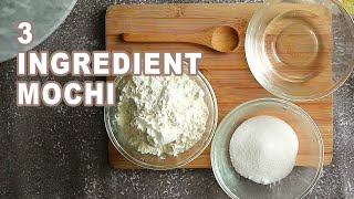 HOW TO MAKE MOCHI AT HOME I 3 INGREDIENTS under 10 minutes [upl. by Georgie192]