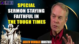 Andrew Wommack 2024 🔥 SPECIAL SERMON Staying Faithful In The Tough Times [upl. by Tansey]