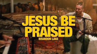 BRANDON LAKE  Jesus Be Praised  Holy Are You Lord Song Session [upl. by Asyl]