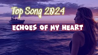 Echoes of my heart ❤️lyric music videoTop song2024 [upl. by Oralia806]