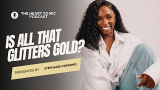 THE HEART TO MIC PODCAST EP1  Is all that glitters gold PART 1 [upl. by Acsecnarf]