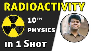 Radioactivity in 1 Shot  Class 10th Physics  Most Important Chapter for Exams [upl. by Wiley807]