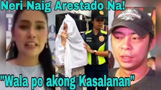 ARESTADONeri Naig Miranda PWERSAHANG DINAMPOT ng mga PulisHabang BUHAY na Makukulong [upl. by Nnayelsel807]