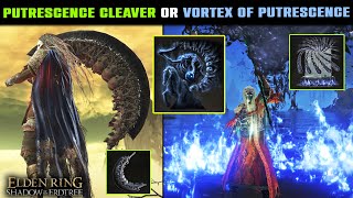 REMEMBRANCE OF PUTRESCENCE Putrescence Cleaver or Vortex of Putrescence  Elden Ring DLC  Showcase [upl. by Ardnosal]