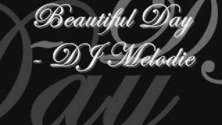 Beautiful Day  DJ Melodie with lyrics [upl. by Hershell]