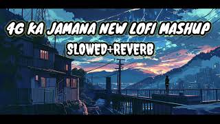 4G KA JAMANA NEW LOFI SONG MASHUP  TRANDING SONGS  SLOWEDREVERB ❤️🎧 [upl. by Alvina]