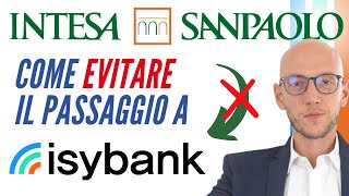 Intesa Sanpaolo Aggiornamento su Isybank  Ecco Come Evitare Il Trasferimento [upl. by Eimrej402]