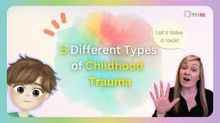 5 TYPES of Childhood Trauma EXPLAINED  Parents Childhood Trauma Guide 2 [upl. by Eetnuahs560]