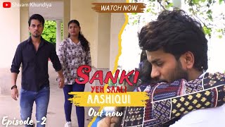 SANKI YEH SAALI AASHIQUI  CHAPTER 2  ALPHA MALE  Sanki Ashiqui  psycho lover  Shivamkhundiya [upl. by Olpe31]