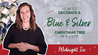 How to Create a Blue and Silver Themed Christmas Tree in 4 Easy Steps [upl. by Enoob]