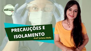 Precauções e Isolamento  Uso de EPIs Profª Juliana Mello [upl. by Rehpotsyrk]