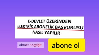 elektrik aboneliği edevlet üzerinden [upl. by Staci]