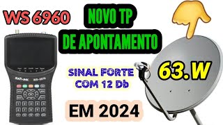 URGENTENOVO TP DE APONTAMENTO 63W PARA O SATLINK WS 6960 SERIAL A ACIMA DE 12 DB [upl. by Siskind]