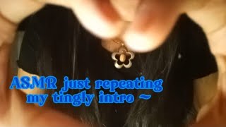 ASMR repeating my intro tingly quothelloquot repeating 🔁💤nica asmr [upl. by Oxley388]