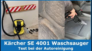 Kärcher Waschsauger SE 4001 im Test  Effektive Autoreinigung für Autositze und Fußmatten [upl. by Eiramait920]