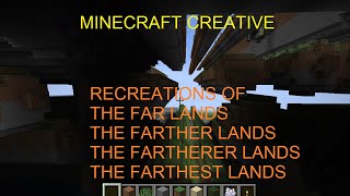 Minecraft Creative RECREATIONS OF THE FAR FARTHER FARTHERER AND FARTHEST LANDS [upl. by Standing197]