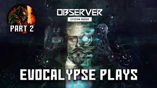 Lets Play Observer System Redux Part 2 [upl. by Ayek248]