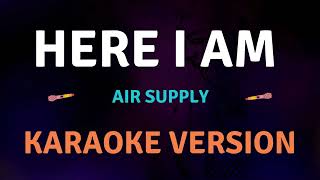 HERE I AM  Air Supply l New Karaoke song with Lyrics [upl. by Moureaux]