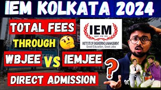 IEM KOLKATA 2024 Total Fees🔥 through WBJEE Vs IEMJEE Vs Direct Admission😱  Eligibility Criteria😱 [upl. by Nylimaj128]