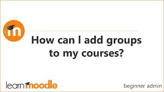 How can I add groups to my Moodle courses [upl. by Burford452]