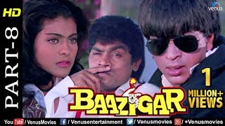 Baazigar  Part 8  HD Movie  Shahrukh Khan Kajol Shilpa Shetty  Evergreen Blockbuster Movie [upl. by Ahders]