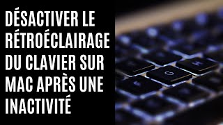 Comment désactiver le rétroéclairage du clavier sur Mac [upl. by Ailecra]