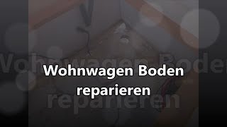 Wohnwagen Boden reparieren [upl. by Ajnot]